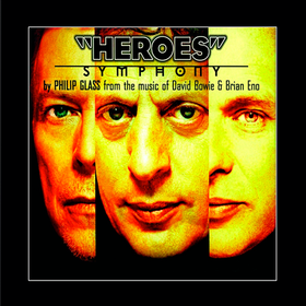 Heroes Symphony (Philip Glass/David Bowie/Brian Eno) Philip Glass