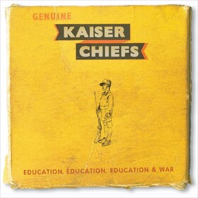 Education, Education, Education & War Kaiser Chiefs