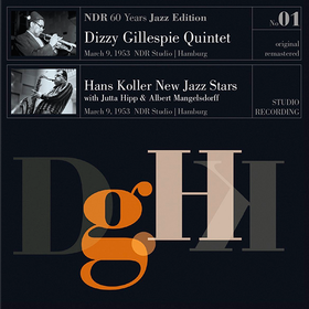 NDR 60 Years Jazz Edition № 01 Dizzy Gillespie Quintet/Hans Koller New Jazz Stars