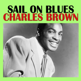 Sail On Blues Charles Brown