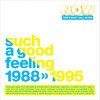 Now That's What I Call an Era - Such a Good Feeling: 1988-1995