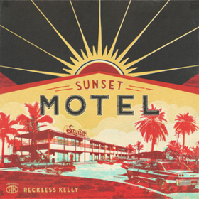 Sunset Motel Reckless Kelly
