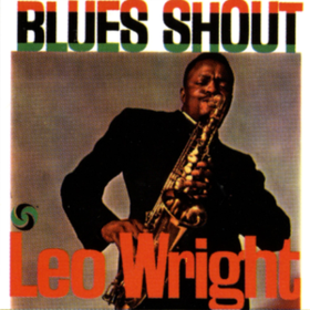 Blues Shout Leo Wright