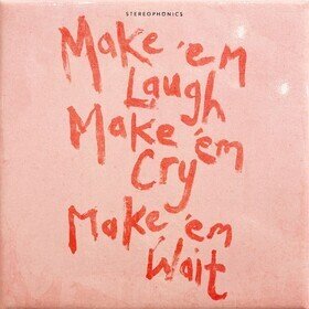 Make 'Em Laugh, Make 'Em Cry, Make 'Em Wait (Limited Edition) Stereophonics