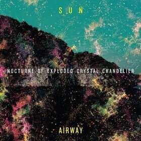 Nocturne Of Exploded.. Sun Airway