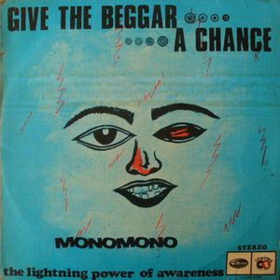 Give The Beggar A Chance Monomono