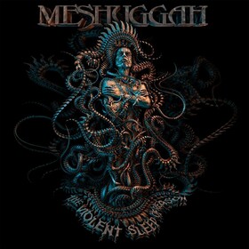 The Violent Sleep Of Reason Meshuggah