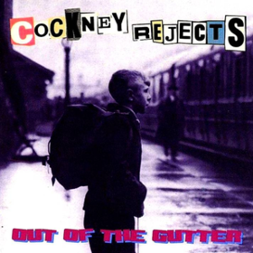 Out Of The Gutter Cockney Rejects