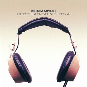 Godzilla's/Eatin' Dust + 4 Fu Manchu