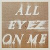 All Eyez On Me (Picture Disc)