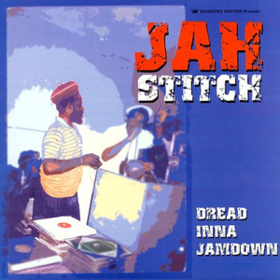 Dread Inna Jamdown Jah Stitch