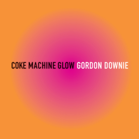 Coke Machine Glow Gordon Downie