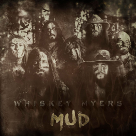 Mud Whiskey Myers