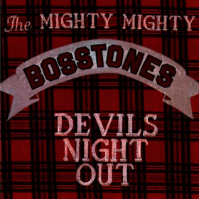 Devil's Night Out The Mighty Mighty Bosstones