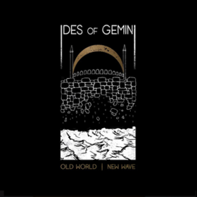 Old World New Wave Ides Of Gemini
