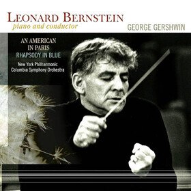 An American In Paris/Rhapsody In Blue George Gershwin & Leonard Bernstein & New York Philharmonic