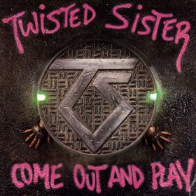 Come Out and Play Twisted Sister