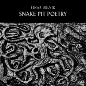 Snake Pit Poetry Einar Selvik