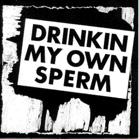 Drinkin' My Own Sperm Alvaro