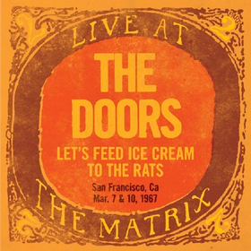Live At The Matrix: Let’s Feed Ice Cream To The Rats (Limited Edition) The Doors