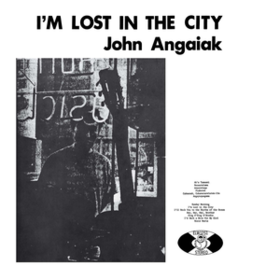 I'm Lost In The City John Angaiak