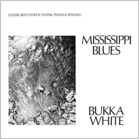 Mississippi Blues Bukka White