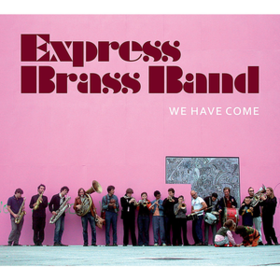 We Have Come Express Brass Band