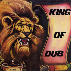 King Of Dub Bunny Lee & King Tubby