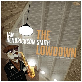 The Lowdown Ian Hendrickson-Smith