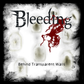 Behind Transparent Walls Bleeding