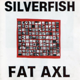 Fat Axl Silverfish