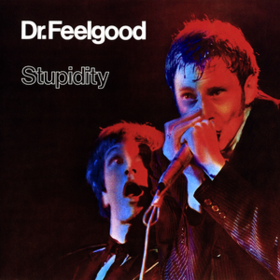 Stupidity Dr. Feelgood