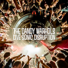 Live Sonic Disruption Dandy Warhols