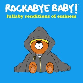 Lullaby Renditions Of Eminem Rockabye Baby!