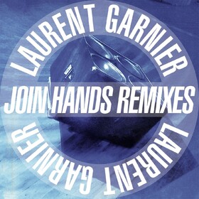 Join Hands Remixes Laurent Garnier