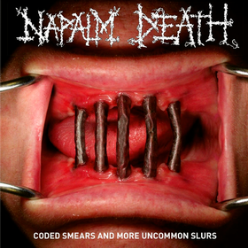 Coded Smears and More Uncommon Slurs Napalm Death
