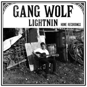 Home Recordings Gang Wolf Lightnin'