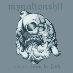 Struck Down By Faith Mynationshit
