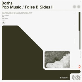 Pop Music / False B-Sides II Baths