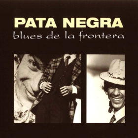 Blues De La Frontera Pata Negra