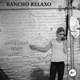 White Light Fever Rancho Relaxo
