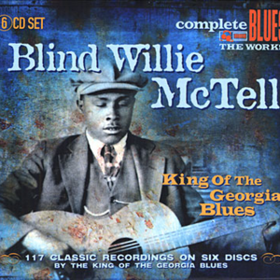 King Of The Georgia Blues Blind Willie Mctell