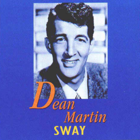 Sway Dean Martin
