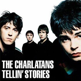 Tellin' Stories.. Charlatans