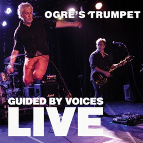 Ogre's Trumpet Guided By Voices