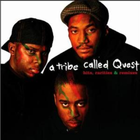 Hits Rarities & Remixes A Tribe Called Quest