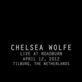 Live At Roadburn 2012 Chelsea Wolfe