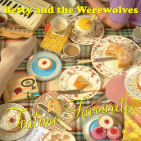 Tea Time Favourites Betty And The Werewolves