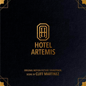 Hotel Artemis (By Cliff Martinez) Original Soundtrack