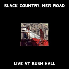 Live At Bush Hall Black Country, New Road